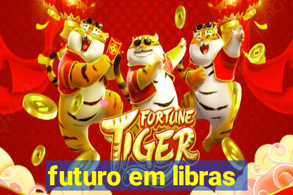 futuro em libras